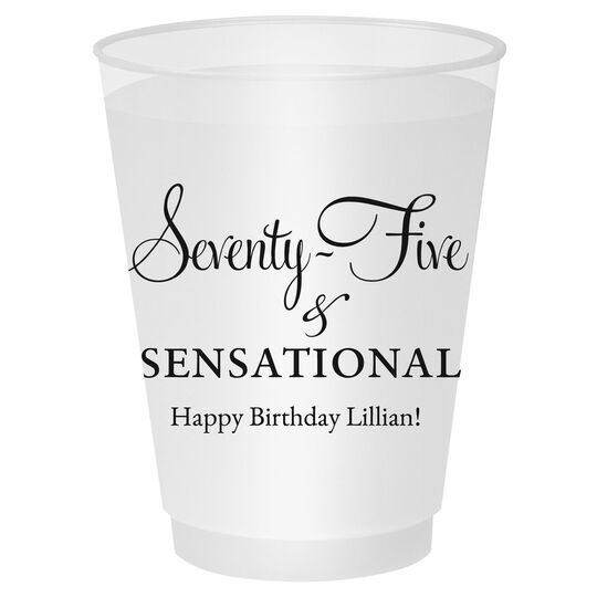 Seventy-Five & Sensational Shatterproof Cups